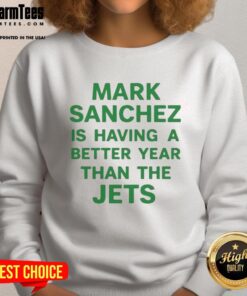 Alt Text: Premium Mark Sanchez is having a better year than the Jets sweatshirt showcasing a sporty design and team colors.