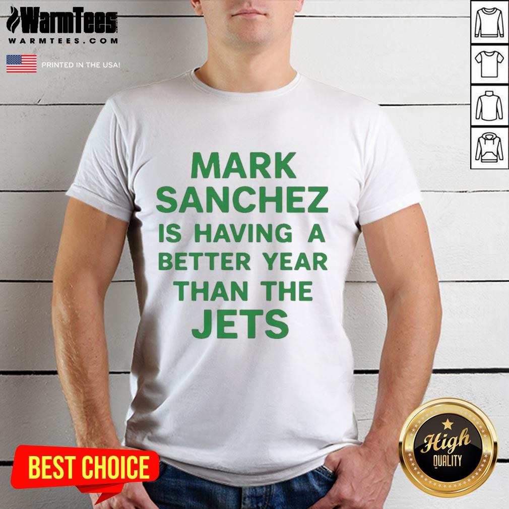 premium-mark-sanchez-is-having-a-better-year-than-the-jets-t-shirt Premium Mark Sanchez Is Having A Better Year Than The Jets T-Shirt featuring bold graphics and a stylish design.