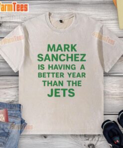Premium Mark Sanchez is having a better year than the Jets washed t-shirt, showcasing vibrant graphics and soft fabric.