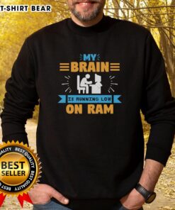 Premium 'My Brain Is Running Low On RAM' sweatshirt in cozy fabric, perfect for tech lovers and casual wear.