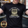 Alt Text: Premium My Dad Can Hack Your Dad's Computer T-Shirt featuring bold text design, perfect for tech-savvy dads.