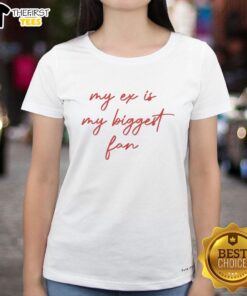 Alt Text: Premium My Ex Is My Biggest Fan Ladies Tee showcasing a stylish design perfect for casual wear.