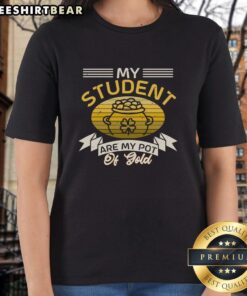 Premium My Student Are My Pot Of Gold Vintage Ladies Tee featuring a colorful design, perfect for proud teachers.