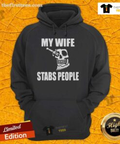 Alt Text: Premium My Wife Stabs People Skull Hoodie featuring a bold skull graphic, perfect for edgy fashion enthusiasts.