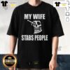 Premium My Wife Stabs People Skull T-Shirt featuring a bold skull graphic and unique design for edgy fashion lovers.