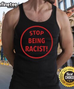 Premium Nalyssa Smith 'Stop Being Racist' tank top in stylish design, perfect for making a bold statement.