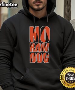 Premium No Raw Dog Cincinnati Bengals Hoodie in black, featuring the team's logo and a stylish, comfortable design.