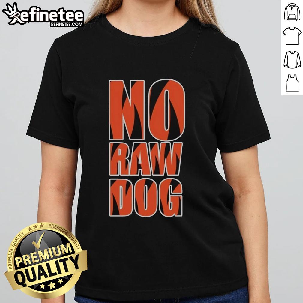 premium-no-raw-dog-cincinnati-bengals-ladies-tee Premium No Raw Dog Cincinnati Bengals Ladies Tee featuring stylish design and team colors, perfect for Bengals fans.