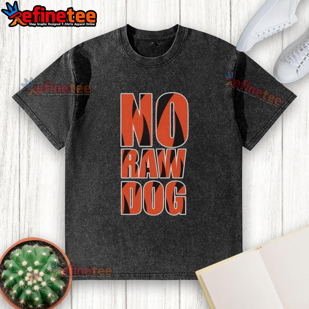 premium-no-raw-dog-cincinnati-bengals-washed-t-shirt Premium No Raw Dog Cincinnati Bengals Washed T-Shirt featuring a stylish design for fans of the Bengals.
