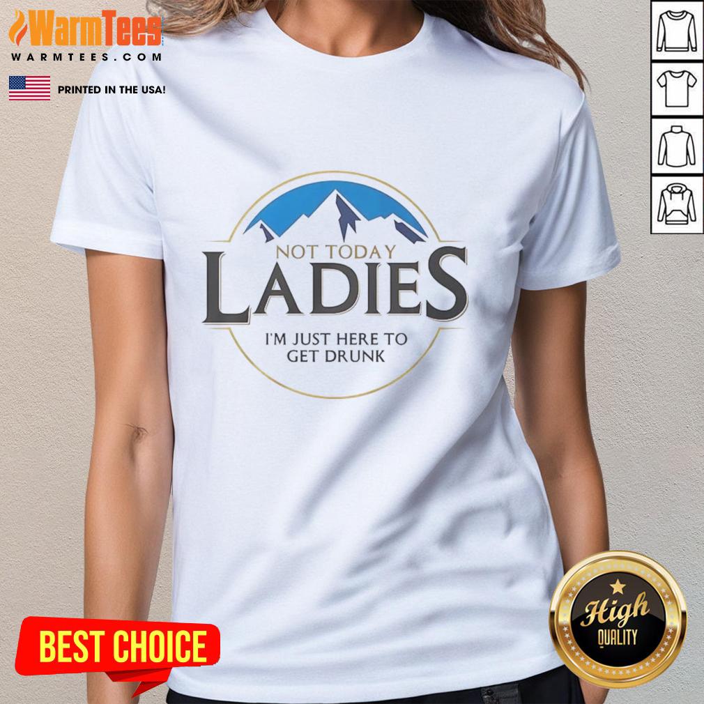 premium-not-today-ladies-im-just-here-to-get-drunk-ladies-tee Premium 'Not Today Ladies, I'm Just Here To Get Drunk' Tee for women, perfect for casual outings and fun gatherings.