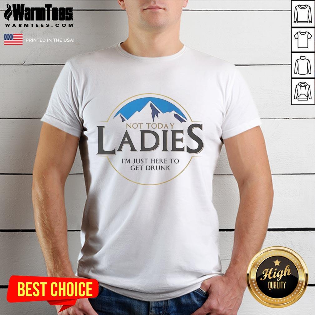 premium-not-today-ladies-im-just-here-to-get-drunk-t-shirt-1 Premium Not Today Ladies I'm Just Here To Get Drunk T-Shirt design featuring bold text on a stylish tee.