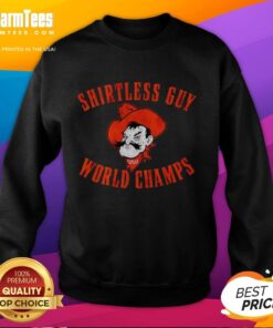 Alt Text: Shirtless guy wearing a Premium Oklahoma State Cowboys sweatshirt, celebrating World Champs victory outdoors.