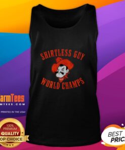 Shirtless guy wearing a Premium Oklahoma State Cowboys tank top celebrating as a World Champ, showcasing team spirit.