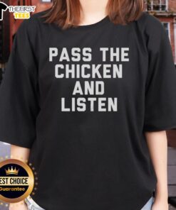 Premium Pass the Chicken and Listen Ladies Tee featuring a stylish design perfect for casual wear and chicken lovers.