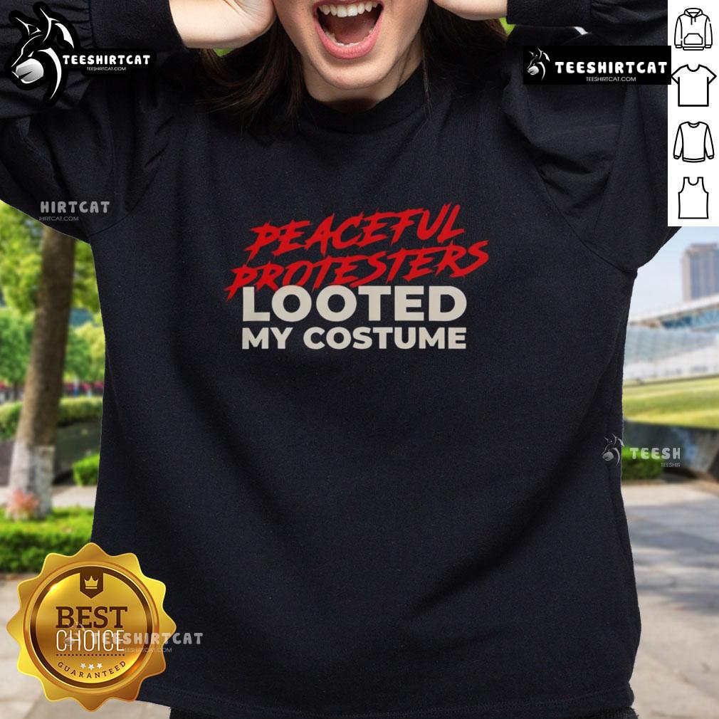 Premium Peaceful Protesters Looted My Costume Sweatshirt Premium peaceful protesters wearing looted costume sweatshirts at a vibrant demonstration for social justice.