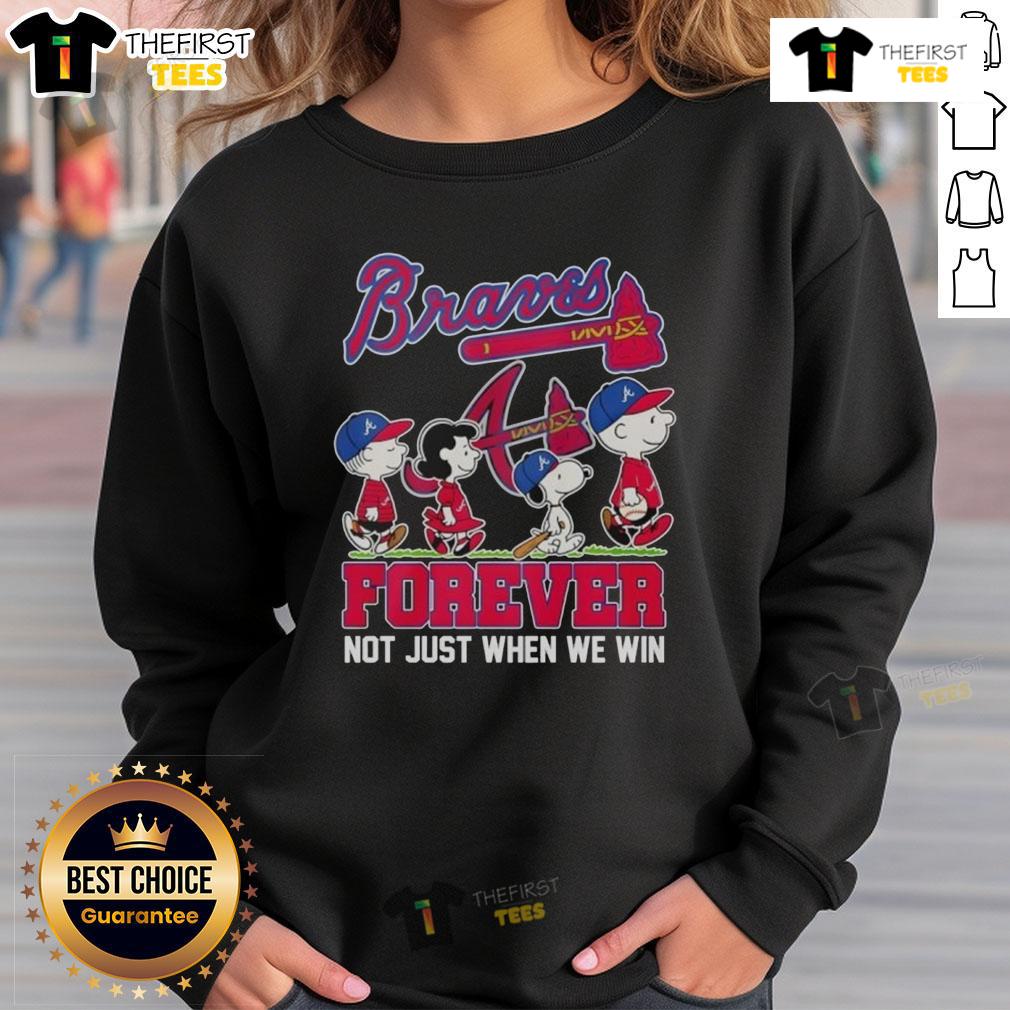 Premium Peanuts X Atlanta Braves Forever Not Just When We Win Sweatshirt