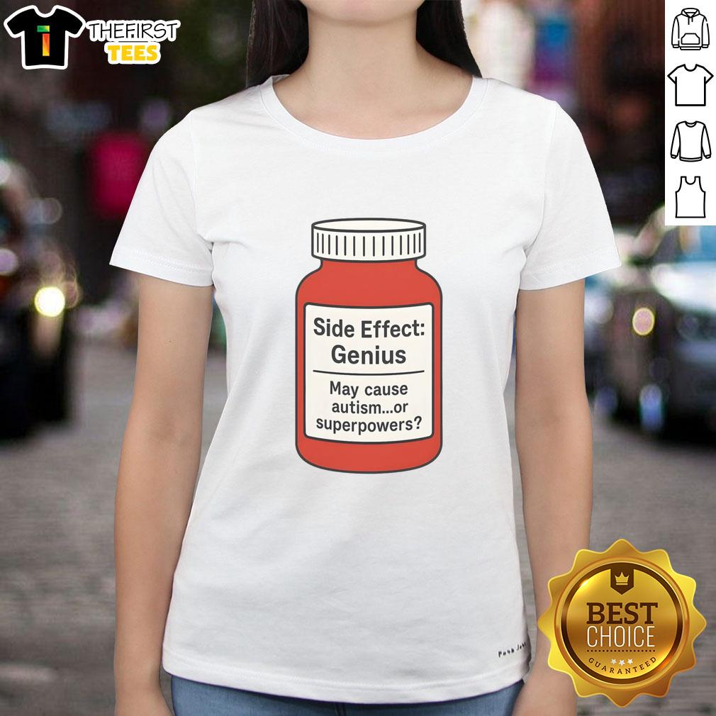 premium-pills-side-effect-genius-may-cause-autism-or-superpowers-ladies-tee Premium Pills Side Effect Genius tee for women, humorously suggesting autism or superpowers as side effects.