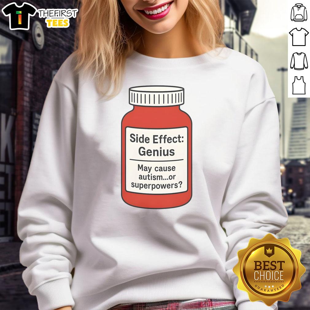 premium-pills-side-effect-genius-may-cause-autism-or-superpowers-sweatshirt Premium Pills Side Effect Genius sweatshirt, humorously suggesting autism or superpowers, perfect for casual wear.