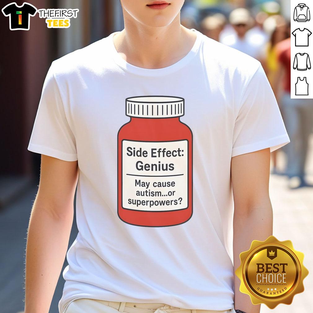 premium-pills-side-effect-genius-may-cause-autism-or-superpowers-t-shirt Premium Pills Side Effect Genius T-Shirt featuring a humorous design about autism or superpowers.