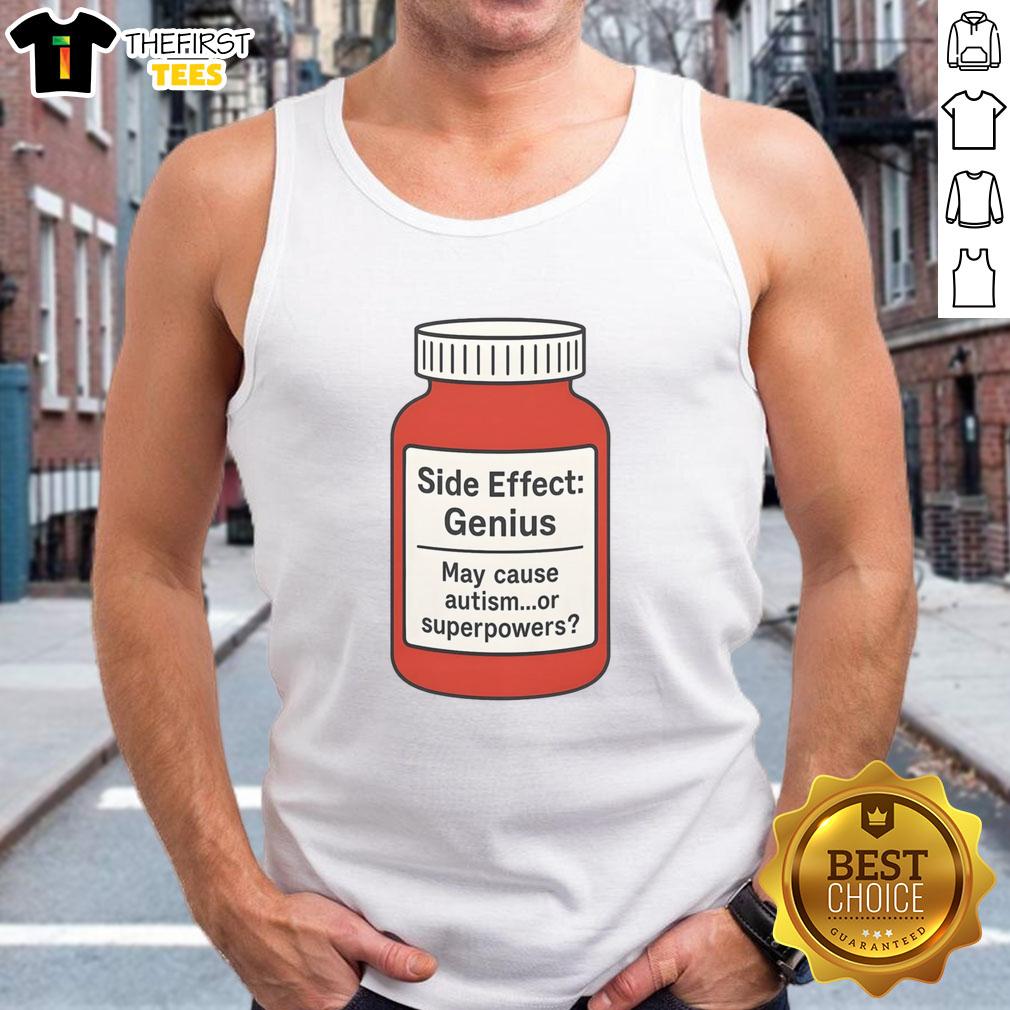 premium-pills-side-effect-genius-may-cause-autism-or-superpowers-tank-top Premium Pills Side Effect Genius tank top featuring humorous text about autism and superpowers, perfect for casual wear.