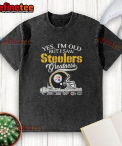 Premium Pittsburgh Steelers 'Yes I'm Old But I Saw Greatness' Helmet Washed T-Shirt showcasing team pride and vintage style.