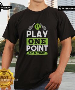 Alt Text: Premium Play One Point At A Time Tennis T-Shirt featuring a stylish design perfect for tennis enthusiasts.