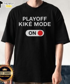 Alt Text: Premium Playoff Kike Mode T-Shirt featuring a stylish design perfect for sports fans celebrating playoff season.