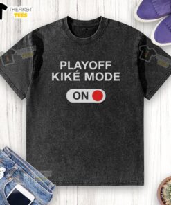 Premium Playoff Kike Mode Washed T-Shirt in soft cotton, featuring a stylish design perfect for sports fans and casual wear.