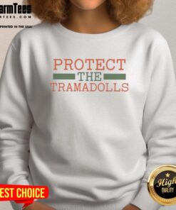 Premium Protect The Tramadolls Sweatshirt featuring stylish design and comfortable fit for fans of the Tramadolls.