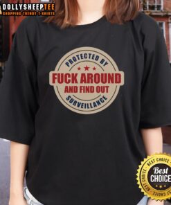 Premium 'Protected By Surveillance' Fck Around And Find Out Ladies Tee in stylish design, perfect for casual wear.