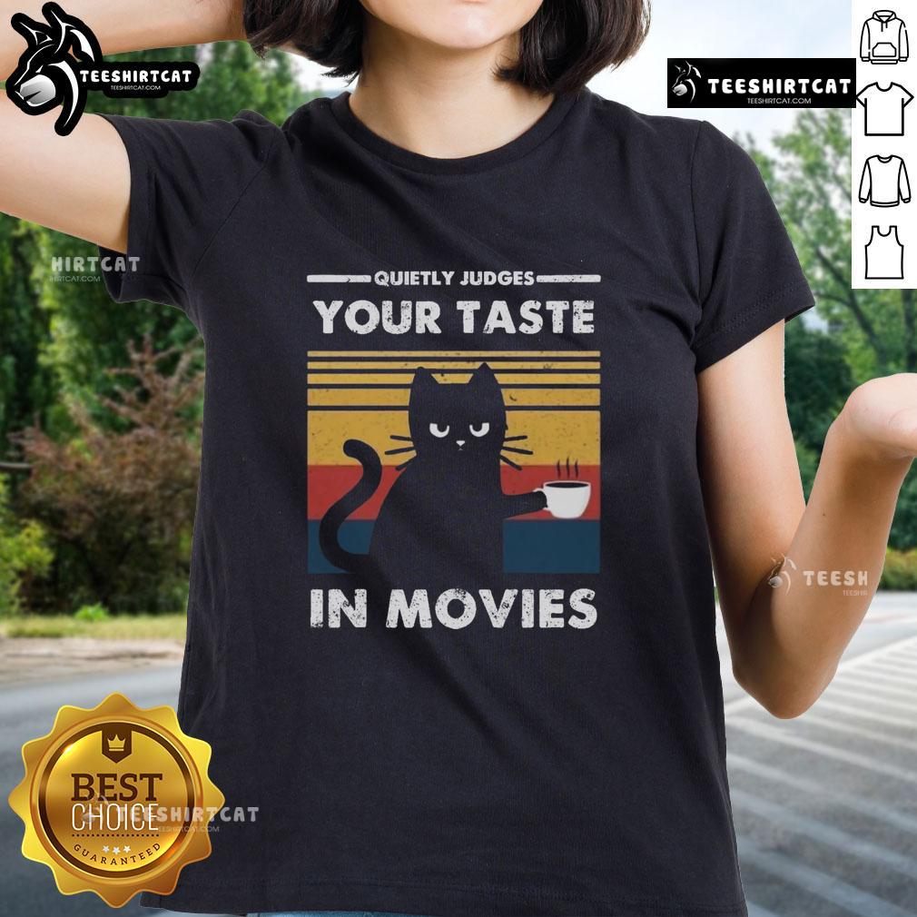 Premium Quietly Judges Your Taste In Movies Ladies Tee Premium Ladies Tee featuring 'Quietly Judges Your Taste in Movies' design, perfect for movie lovers and casual wear.