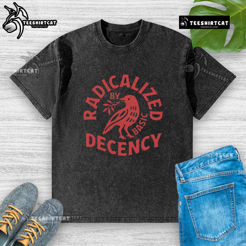 Premium Radicalized By Basic Decency Washed T Shirt Premium Radicalized By Basic Decency Washed T-Shirt featuring a stylish design and soft fabric, perfect for casual wear.