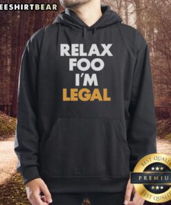 Premium Relax Foo Im Legal Hoodie in stylish design, perfect for casual wear and expressing a laid-back attitude.