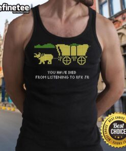 Alt Text: Premium RFK Oregon Trail tank top featuring 'You Have Died From Listening To RFK Jr.' graphic design.