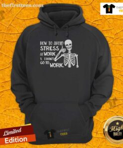 Premium Skeleton hoodie design with 'How to Avoid Stress at Work' slogan, perfect for stress-free casual wear.