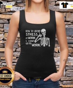 Premium Skeleton tank top featuring 'I Don't Go To Work' design, perfect for stress-free vibes at the office.