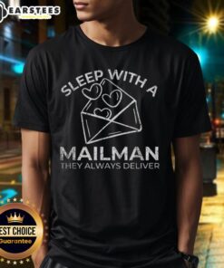 Premium Sleep With A Mailman They Always Deliver T-Shirt featuring a fun design for sleep lovers and mail enthusiasts.