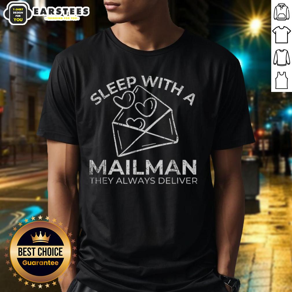 premium-sleep-with-a-mailman-they-always-deliver-t-shirt Premium Sleep With A Mailman They Always Deliver T-Shirt featuring a fun design for sleep lovers and mail enthusiasts.