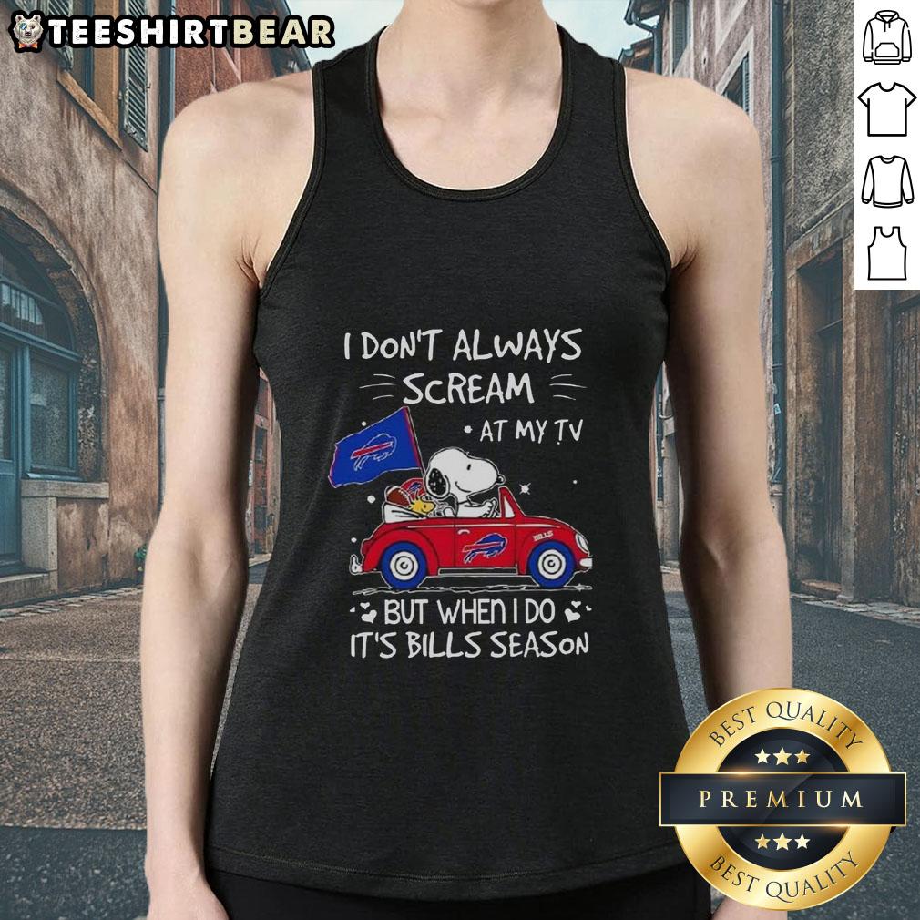 Premium Snoopy Driving Car I Don't Always Scream At My Tv But When I Do It's Bills Season Tank Top Alt Text: Premium Snoopy driving car tank top featuring I dont always scream at my TV, but when I do, its Bills season.