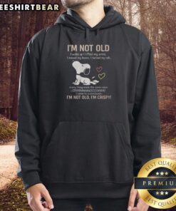 Alt Text: Premium Snoopy I'm Not Old, I'm Crispy hoodie featuring a playful graphic of Snoopy in a stylish design.