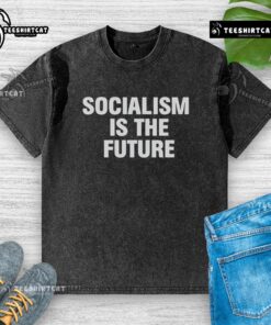 Premium Socialism Is The Future washed t-shirt featuring bold text on a stylish, casual design for modern fashion enthusiasts.