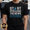 Premium Start Spreading The News Bitches Toronto Blue Jays T-Shirt featuring bold graphics and team colors.