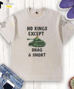 Premium Tank Weeeeee No Kings Except Drag And Short Washed T-Shirt featuring a stylish design and comfortable fit.