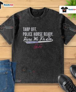 Premium Tarp Off Police Horse Ready George Springer T-Shirt - Image 6