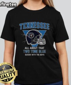 Alt Text: Premium Tennessee Titans football ladies tee featuring Two Tone Blue design with Bussin' With The Boys helmet graphic.