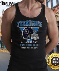 Premium Tennessee Titans football tank top featuring Two Tone Blue design for 'Bussin With The Boys' fans.
