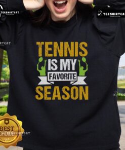 Premium Tennis Is My Favorite Season Sweatshirt in vibrant colors, perfect for tennis lovers and stylish comfort.