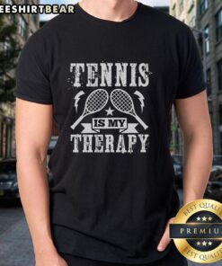 Alt Text: Premium Tennis Is My Therapy T-Shirt featuring a stylish design, perfect for tennis enthusiasts and therapy lovers.