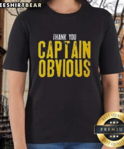 Premium Thank You Captain Obvious Sarcastic Ladies Tee in stylish design, perfect for humorous casual wear.