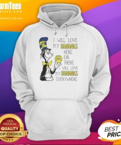 Premium Cat in the Hat Savannah Bananas hoodie featuring 'I Will Love My Bananas Here or There' design.